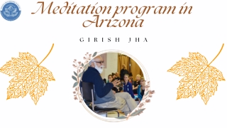 Meditation program in Arizona  Girish Jha