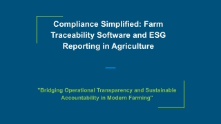 Compliance Simplified_ Farm Traceability Software and ESG Reporting in Agriculture