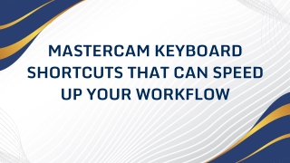 Mastercam Keyboard Shortcuts That Can Speed Up Your Workflow