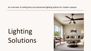 Lighting Solutions and Ceiling Fans Enhancing Comfort and Style
