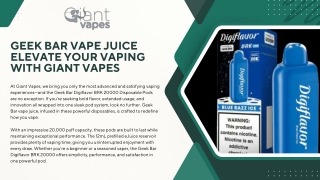 Geek Bar Vape Juice – Power, Flavor & Longevity at Giant Vapes