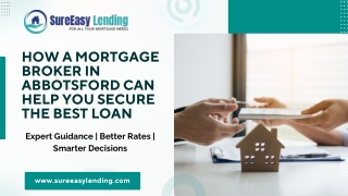 How a Mortgage Broker in Abbotsford Can Help You Secure the Best Loan