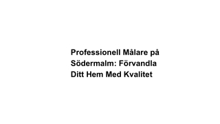 Professionell Målare på Södermalm_ Förvandla Ditt Hem Med Kvalitet