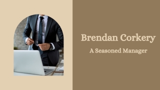 Brendan Corkery - A Seasoned Manager