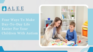 Four Ways To Make Day-To-Day Life Easier For Your Children With Autism