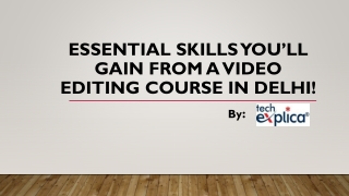 Essential Skills You’ll Gain from a Video Editing course in delhi