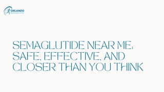 Semaglutide Near Me: Safe, Effective, and Closer Than You Think