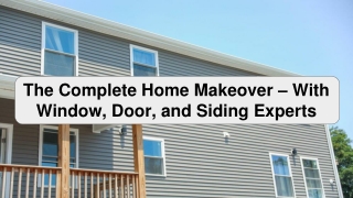 The Complete Home Makeover – With Window, Door, and Siding Experts