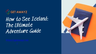 How to See Iceland The Ultimate Adventure Guide
