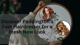 Discover Paddington’s Best Hairdresser for a Fresh New Look