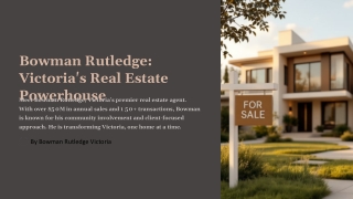 Bowman Rutledge: Victoria’s Real Estate Powerhouse with a Passion for Building a