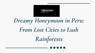 Dreamy Honeymoon in Peru From Lost Cities to Lush Rainforests