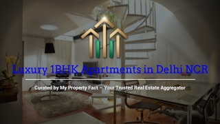 Explore Luxury 1BHK Apartments in Delhi NCR with My Property Fact
