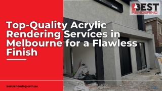 Top-Quality Acrylic Rendering Services in Melbourne for a Flawless Finish