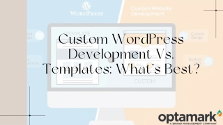 Custom WordPress Development Vs. Templates What’s Best