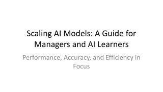 Scaling AI Models_ A Guide for Managers and AI Learners