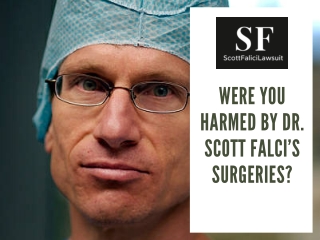 Were You Harmed by Dr. Scott Falci’s Surgeries