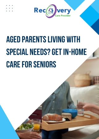 Aged Parents Living with Special Needs Get In-Home Care for Seniors