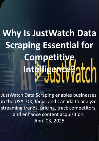 Why Is JustWatch Data Scraping Essential for Competitive Intelligence.ppt