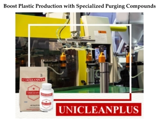 Boost Plastic Production with Specialized Purging Compounds