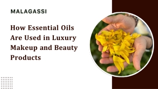 How Essential Oils Are Used in Luxury Makeup and Beauty Products