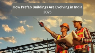How Prefab Buildings Are Evolving in India 2025