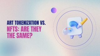 Art Tokenization vs. NFTs: Are They the Same?
