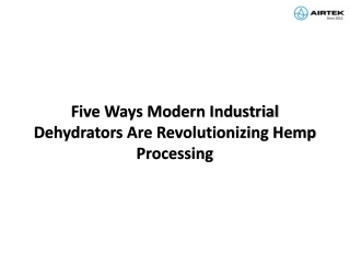 Five Ways Modern Industrial Dehydrators Are Revolutionizing Hemp Processing