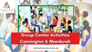 Group Center Activities Cannington & Mandurah