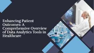 Enhancing Patient Outcomes A Comprehensive Overview of Data Analytics Tools in Healthcare