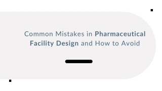 Common Mistakes in Pharmaceutical Facility Design and How to Avoid