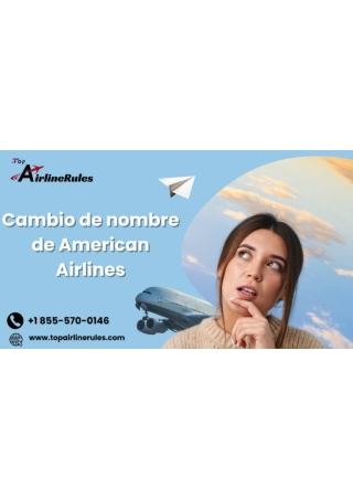 Cambio de nombre de American Airlines   1 855-570-0146