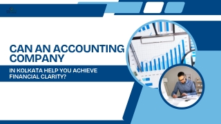 Can an Accounting Company in Kolkata Help You Achieve Financial Clarity