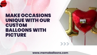 make occasions unique with our custom balloons