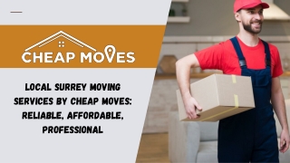 Local Surrey Moving Services by Cheap Moves Reliable, Affordable, Professional