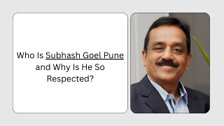 Who Is Subhash Goel Pune and Why Is He So Respected