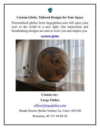 Custom Globe Tailored Designs for Your Space