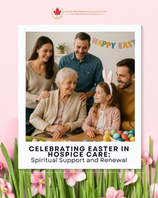 Celebrating Easter in Hospice Care Spiritual Support and Renewal