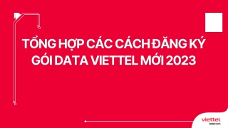 Tổng hợp các cách đăng ký gói data Viettel mới 2023