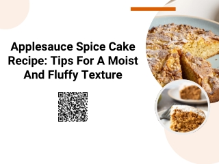 Applesauce Spice Cake Recipe: Tips For A Moist And Fluffy Texture