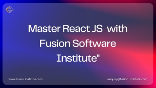 Explore  the  React JS course with Fusion Software Institute