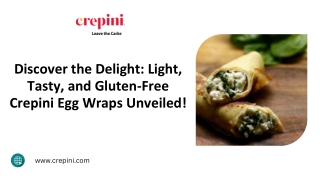 Discover the Delight: Light, Tasty, and Gluten-Free Crepini Egg Wraps Unveiled!