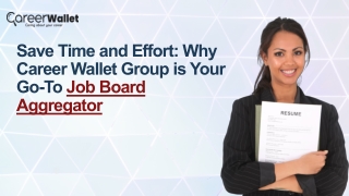 Save Time and Effort Why Career Wallet Group is Your Go-To Job Board Aggregator