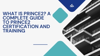 What is PRINCE2? A Complete Guide to PRINCE2 Certification and Training