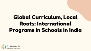 Global Curriculum, Local Roots International Programs in Schools in India