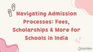 Navigating Admission Processes Fees, Scholarships & More for Schools in India