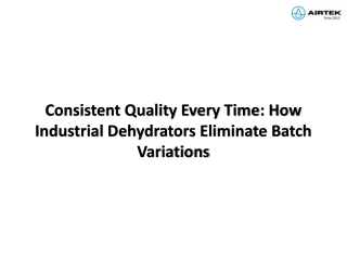 consistent quality every time how industrial