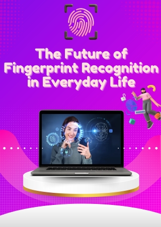 The Future of Fingerprint Recognition in Everyday Life