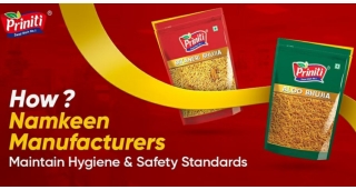 How Namkeen Manufacturers Maintain Hygiene and Safety Standards