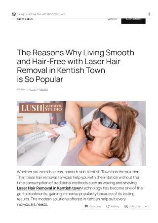 The Reasons Why Living Smooth and Hair-Free with Laser Hair Removal in Kentish T